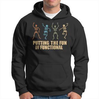 Occupational Therapy Skeleton Putting The Fun In Functional Hoodie - Thegiftio UK