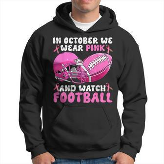 In October We Wear Pink Football Breast Cancer Awareness Hoodie - Monsterry