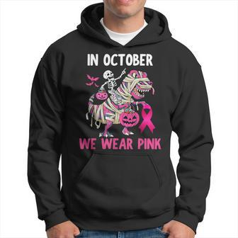 In October We Wear Pink T Rex Dino Halloween Breast Cancer Hoodie - Thegiftio UK