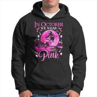 In October We Wear Pink Witch Breast Cancer Awareness Hoodie - Thegiftio UK
