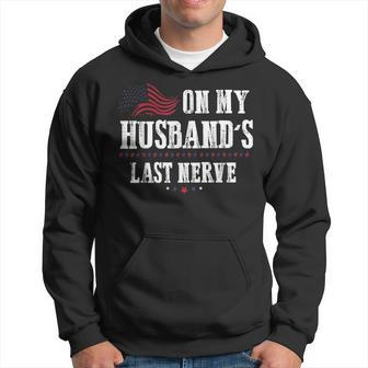 On My Husbands Last Nerve Funny On My Husbands Last Nerve Hoodie | Mazezy