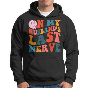 On My Husbands Last Nerve On Back Funny Groovy Hoodie | Mazezy CA