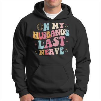 On My Husbands Last Nerve On Back Funny Hoodie | Mazezy