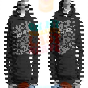 On My Husbands Last Nerve On Back Hoodie | Mazezy