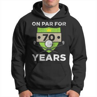 On Par For 70 Years Cool 70Th Birthday Golfing Golfer Men Hoodie | Mazezy