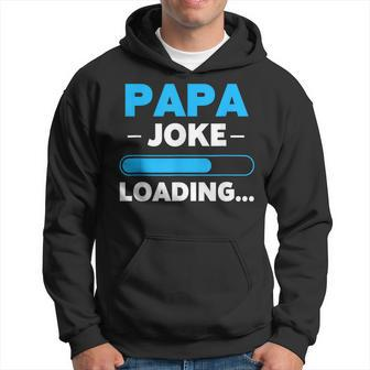 Papa Joke Loading Daddy Fathers Day Humor Grandpa Hoodie | Mazezy