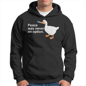Peace Was Never An Option Funny Goose Apparel Hoodie | Mazezy