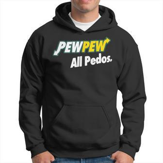 Pew-Pew All Pedos Hoodie - Monsterry