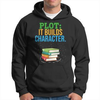 Plot It Builds Character Bookworm Book Reader Book Writer IT Funny Gifts Hoodie | Mazezy UK
