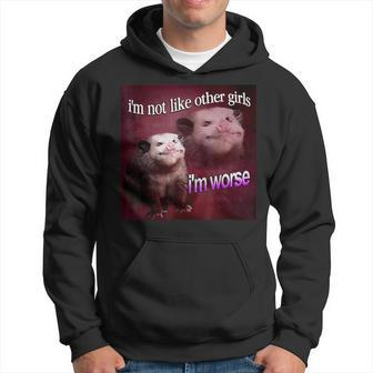 Possum I’M Not Like Other Girls I’M Worse Hoodie - Monsterry AU