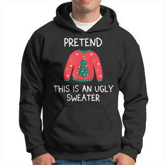 Pretend This Is An Ugly Sweater Christmas Graphic Hoodie | Mazezy