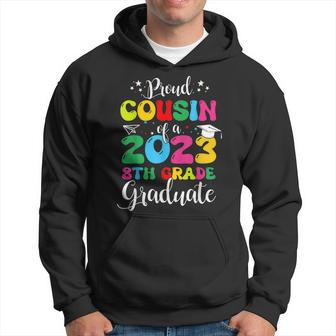 Proud Cousin Of A 2023 8Th Grade Graduate Funny Family Lover  Hoodie