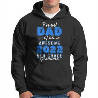 Proud Dad Of A Awesome 2022 5Th Grade Graduate Graduation Hoodie | Mazezy