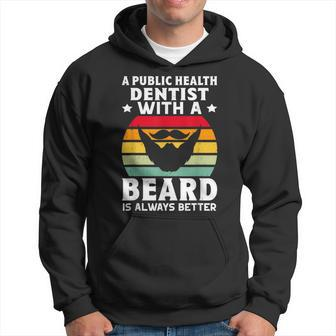 A Public Health Dentist With A Beard Is Always Better Hoodie | Mazezy