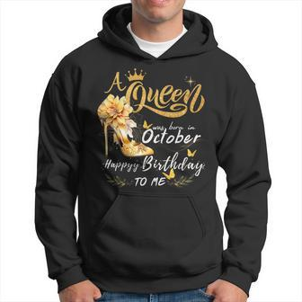 A Queen Was Born In October High Heels Happy Birthday To Me Hoodie - Seseable