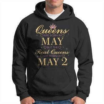 Queens Are Born In May Real Queens Are Born On May 2 Hoodie | Mazezy