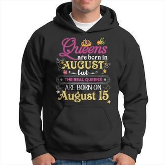 Queens Are Born In August But The Real On 15 15Th Birthday Hoodie | Mazezy
