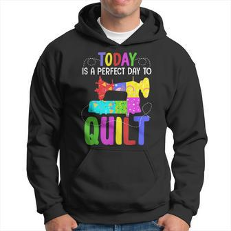 Quilting Sewing Quote A Perfect Day To Quilt Gift Hoodie | Mazezy AU