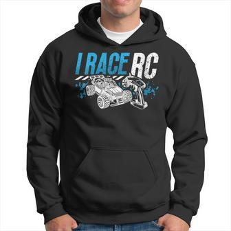 I Race Rc Remote Controlled Car Model Making Rc Model Racing Hoodie | Mazezy