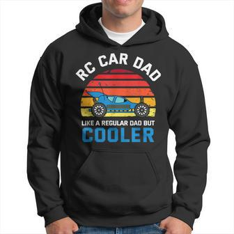 Rc Car Dad Like A Regular Dad But Cooler Rc Racing Lover Gift For Mens Hoodie | Mazezy