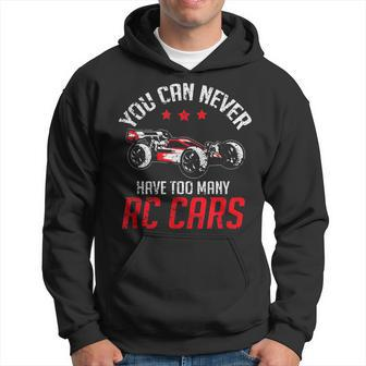 Remote Control Rc Car You Can Never Have Too Many Rc Cars Cars Funny Gifts Hoodie | Mazezy