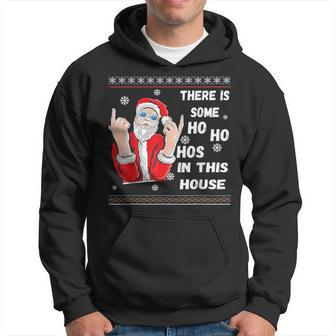 There's Some Hos In This House Christmas Santa Ugly Hoodie - Monsterry DE