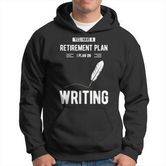 Retirement Plan Writing For Blogger Journalist Writer Hoodie | Mazezy