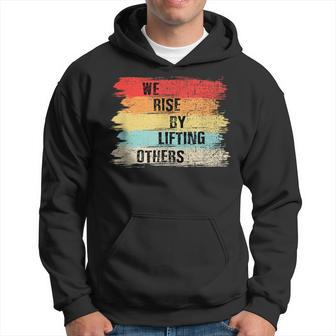 We Rise By Lifting Others Motivational Quotes Hoodie | Mazezy AU