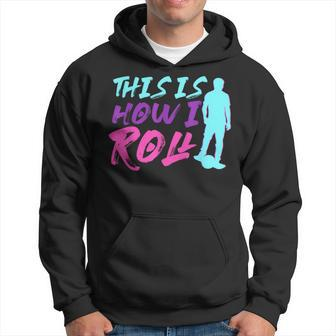 This Is How I Roll One Wheel Electric Skateboard Float Hoodie | Mazezy