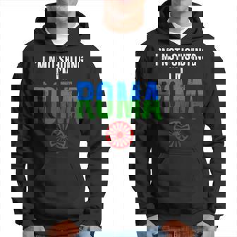 Roma Traveller I'm Not Shouting I'm Roma Hoodie | Mazezy