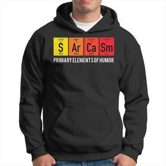 Sarcasm Primary Elements Of Humor Chemistry Science Hoodie | Mazezy