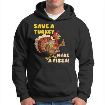 Save A Turkey Eat More Pizza Funny Thanksgiving Turkey Gift Gift For Women Hoodie - Thegiftio UK