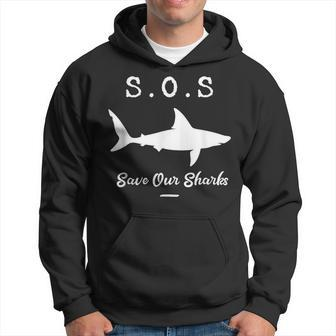 Save Our Sharks Gift For Conservationists Animal Lovers Hoodie - Thegiftio UK