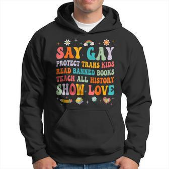 Say Gay Protect Trans Kids Read Banned Books Lgbt Groovy Hoodie | Mazezy