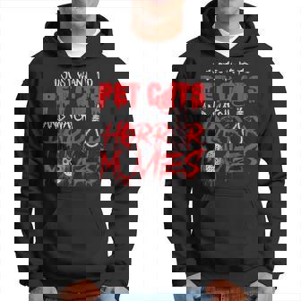Scary Horror Movie I Just Want To Pet Cats Scary Hoodie | Mazezy