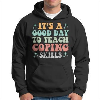 School Counselor It's A Good Day To Teach Coping Skills Hoodie - Monsterry DE