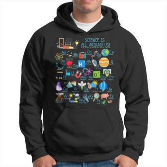Science Is All Around Us Alphabet Abcs Physical Science Hoodie - Monsterry