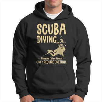 Scuba Diving Because Other Sports Only Require One Ball Cute Hoodie - Thegiftio UK
