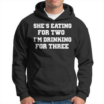 Shes Eating For Two Im Drinking For Three Funny Drinking Funny Designs Funny Gifts Hoodie | Mazezy UK