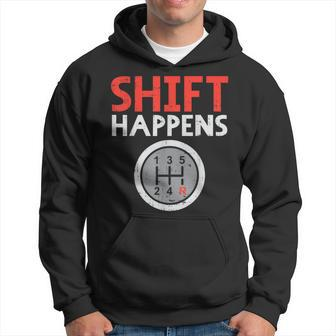 Shift Happens Funny Car Gear Pun Race Driver Racing Gift Driver Funny Gifts Hoodie | Mazezy