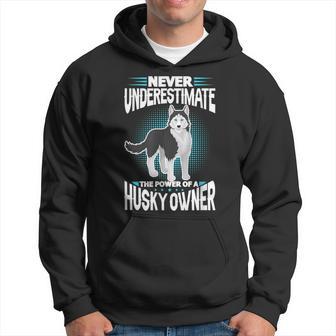 Siberian Husky Never Underestimate The Power Of Husky Owner Hoodie - Thegiftio UK
