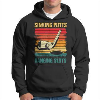 Sinking Putts Banging-Sluts Golf Player Coach Vintage Sport  Hoodie