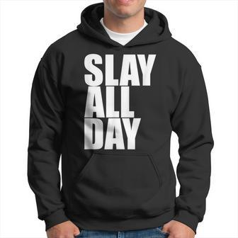 Slay All Day Popular Motivational Quote Hoodie | Mazezy