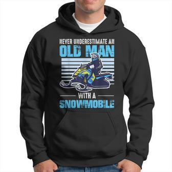 Snowmobile Never Underestimate An Old Man With A Snowmobile Hoodie - Thegiftio UK