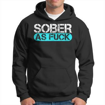Sober As Fuck Sobriety Alcohol Drugs Rehab Addiction Support Hoodie | Mazezy