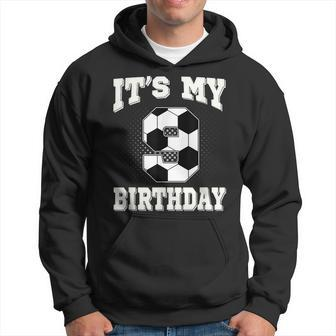 Soccer Its My 9Th Birthday 9 Years Old Boy Girl  Hoodie