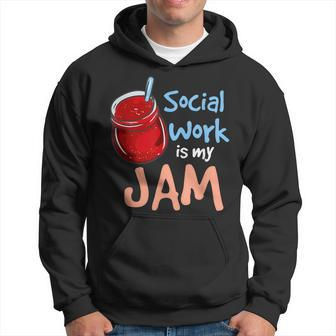 Social Work Is My Jam Social Worker Hoodie - Seseable