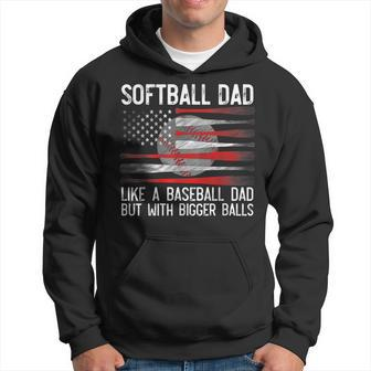 Softball Dad Like A Baseball But With Bigger Balls On Back Hoodie - Seseable