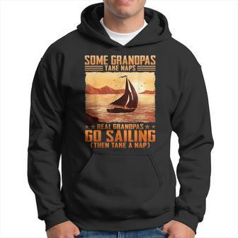 Some Grandpas Take Naps Real Grandpas Go Sailing Hoodie - Seseable