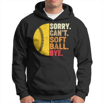 Sorry Cant Softball Bye Funny Softball Softball Funny Gifts Hoodie | Mazezy